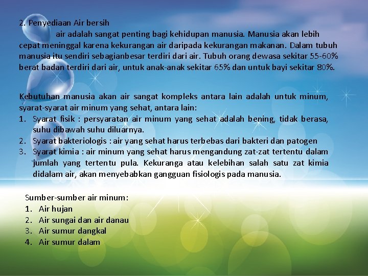 2. Penyediaan Air bersih air adalah sangat penting bagi kehidupan manusia. Manusia akan lebih