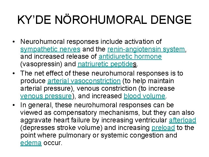 KY’DE NÖROHUMORAL DENGE • Neurohumoral responses include activation of sympathetic nerves and the renin-angiotensin