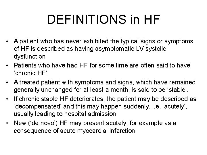 DEFINITIONS in HF • A patient who has never exhibited the typical signs or