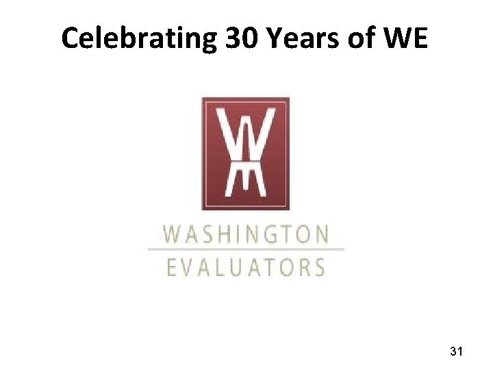 Celebrating 30 Years of WE 31 