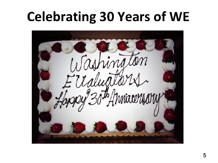 Celebrating 30 Years of WE 5 