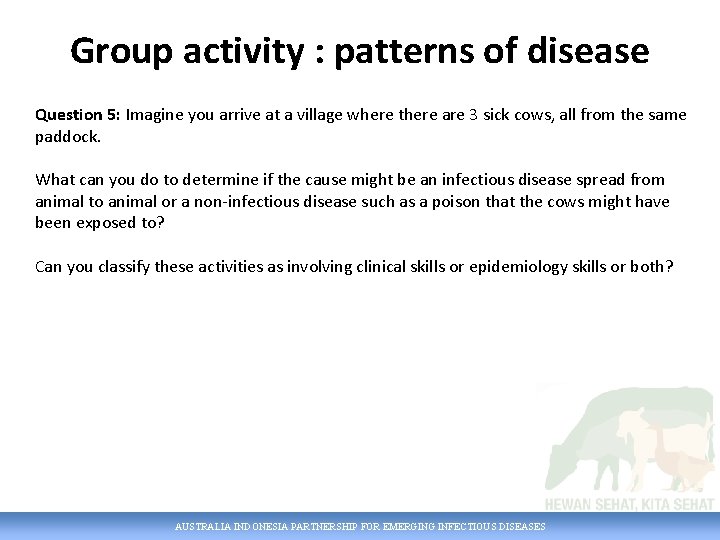 Group activity : patterns of disease Question 5: Imagine you arrive at a village