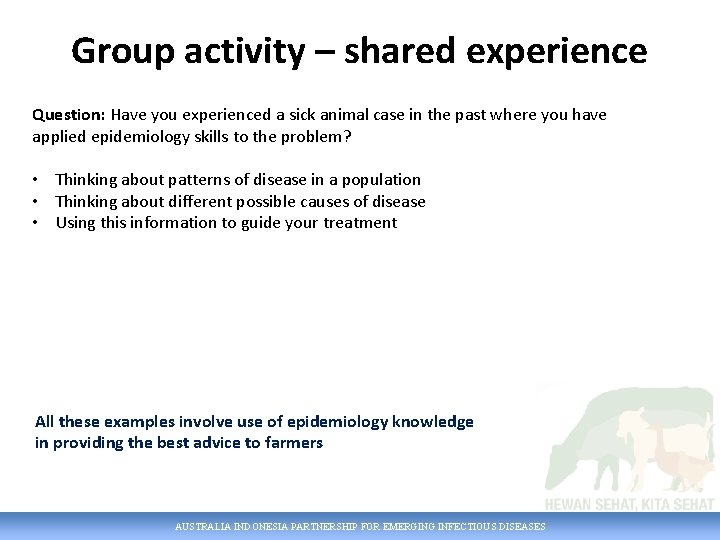 Group activity – shared experience Question: Have you experienced a sick animal case in