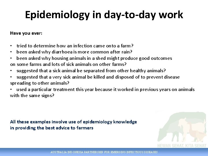 Epidemiology in day-to-day work Have you ever: • tried to determine how an infection