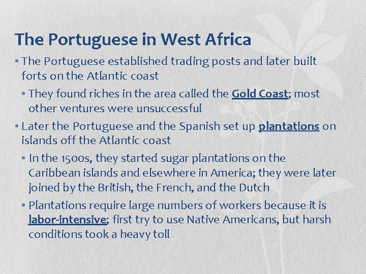 The Portuguese in West Africa • The Portuguese established trading posts and later built