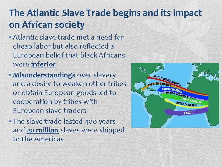 The Atlantic Slave Trade begins and its impact on African society • Atlantic slave