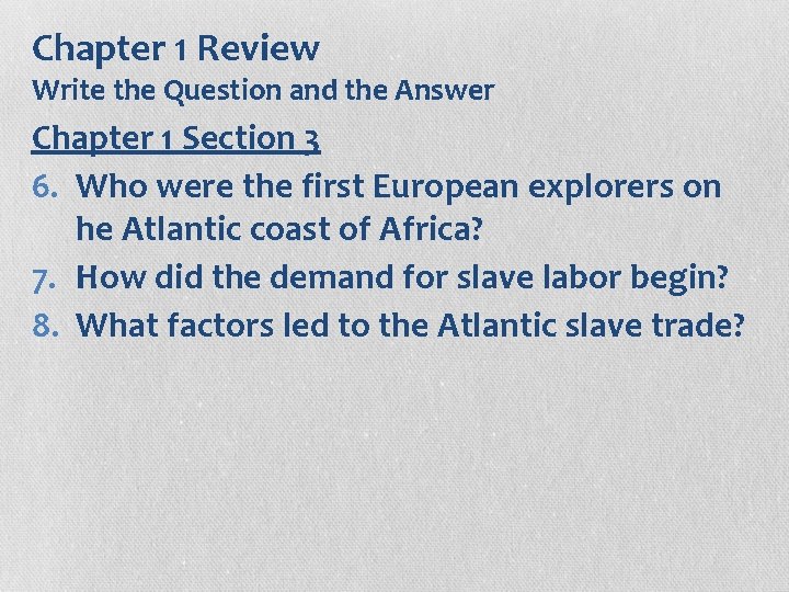 Chapter 1 Review Write the Question and the Answer Chapter 1 Section 3 6.