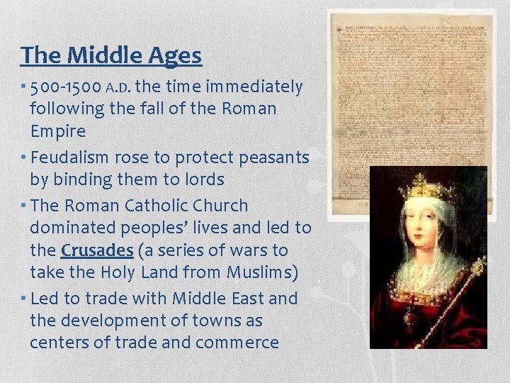 The Middle Ages • 500 -1500 A. D. the time immediately following the fall
