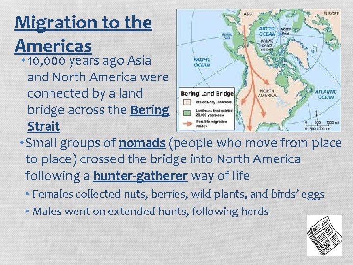 Migration to the Americas • 10, 000 years ago Asia and North America were