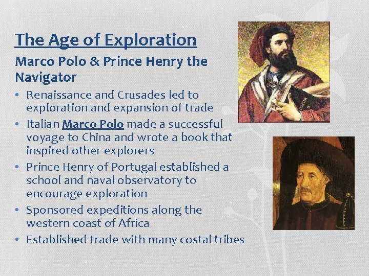 The Age of Exploration Marco Polo & Prince Henry the Navigator • Renaissance and