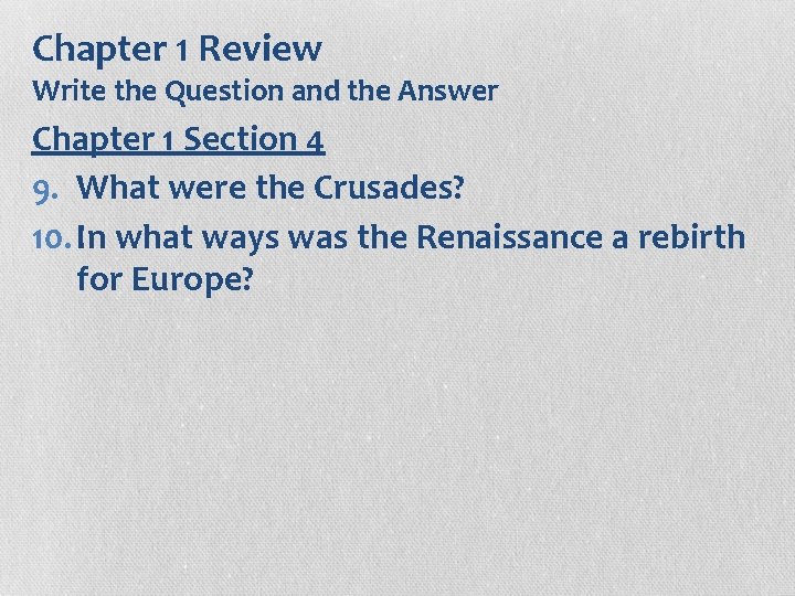 Chapter 1 Review Write the Question and the Answer Chapter 1 Section 4 9.