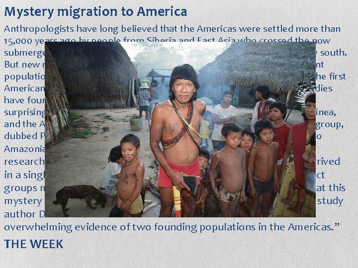 Mystery migration to America Anthropologists have long believed that the Americas were settled more