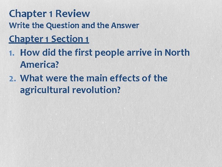 Chapter 1 Review Write the Question and the Answer Chapter 1 Section 1 1.
