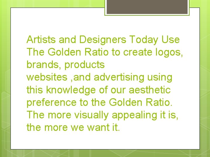 Artists and Designers Today Use The Golden Ratio to create logos, brands, products websites