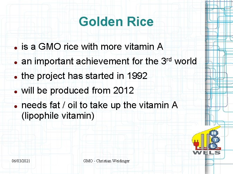 Golden Rice is a GMO rice with more vitamin A an important achievement for