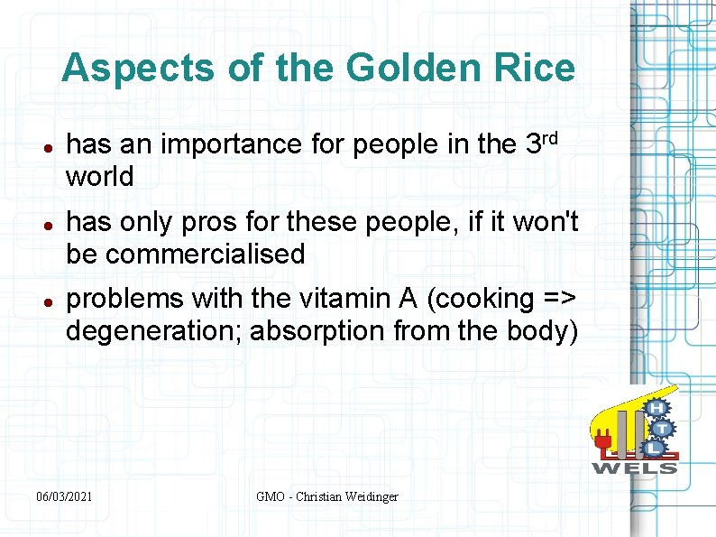 Aspects of the Golden Rice has an importance for people in the 3 rd