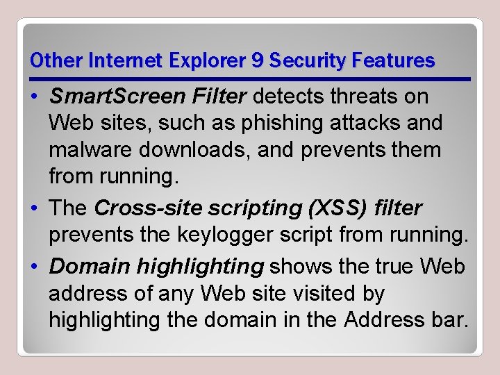 Other Internet Explorer 9 Security Features • Smart. Screen Filter detects threats on Web Other Internet Explorer 9 Security Features • Smart. Screen Filter detects threats on Web