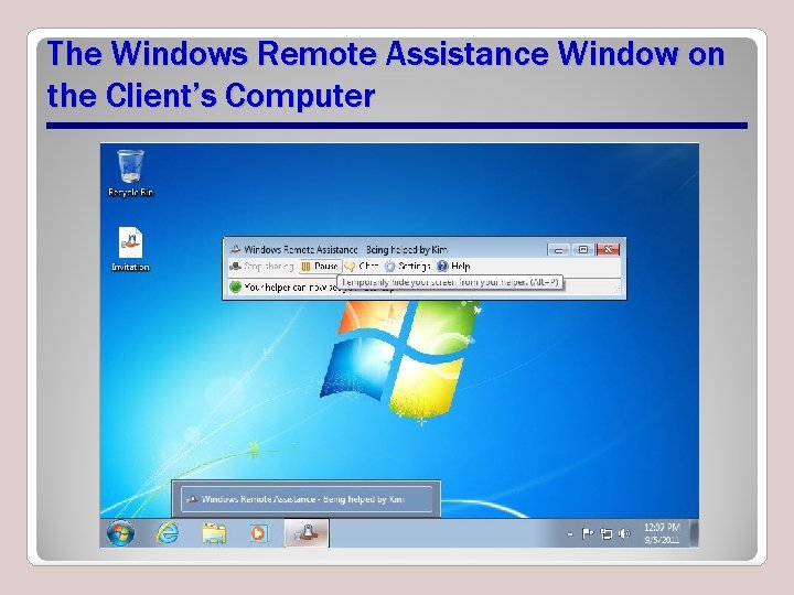 The Windows Remote Assistance Window on the Client’s Computer The Windows Remote Assistance Window on the Client’s Computer