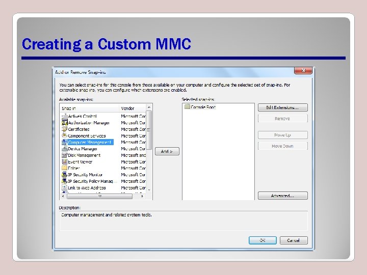 Creating a Custom MMC Creating a Custom MMC