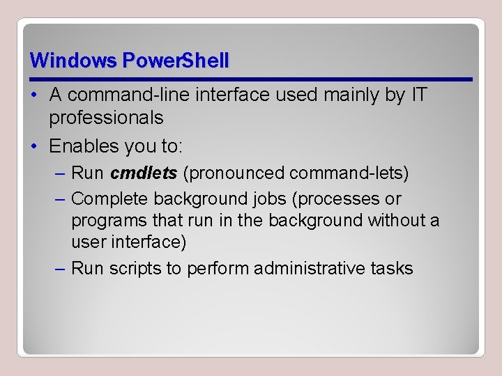 Windows Power. Shell • A command-line interface used mainly by IT professionals • Enables Windows Power. Shell • A command-line interface used mainly by IT professionals • Enables