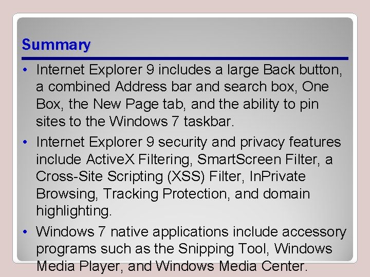 Summary • Internet Explorer 9 includes a large Back button, a combined Address bar Summary • Internet Explorer 9 includes a large Back button, a combined Address bar