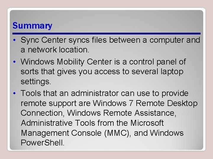 Summary • Sync Center syncs files between a computer and a network location. • Summary • Sync Center syncs files between a computer and a network location. •