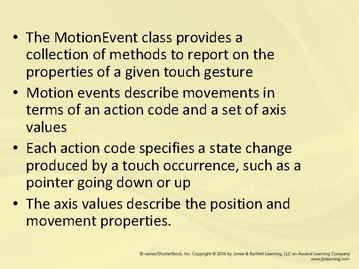  • The Motion. Event class provides a collection of methods to report on