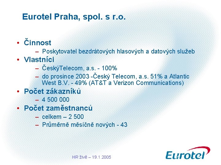 Eurotel Praha, spol. s r. o. • Činnost – Poskytovatel bezdrátových hlasových a datových