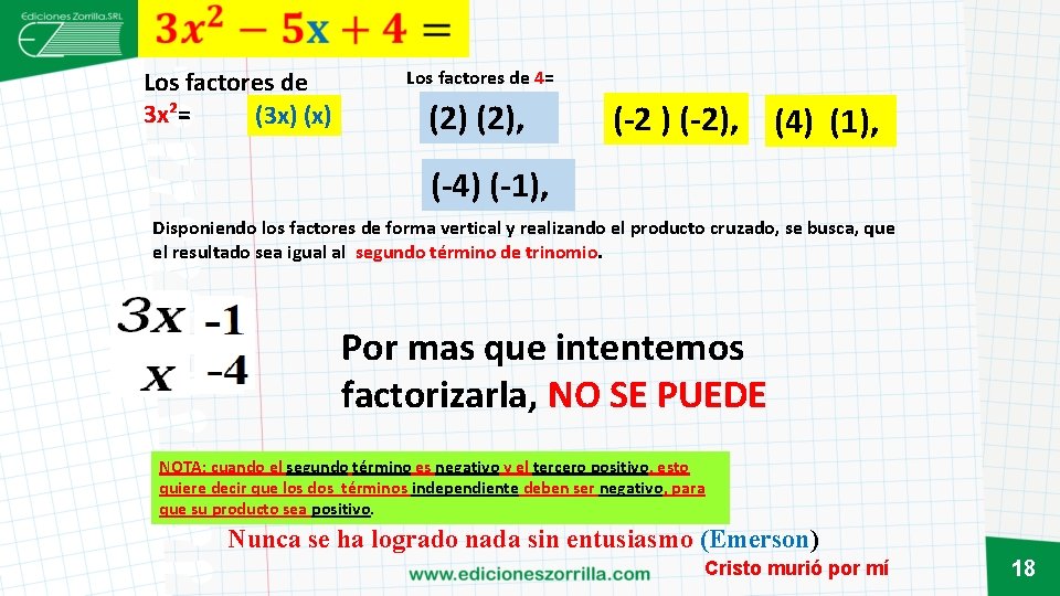  Los factores de 3 x²= (3 x) (x) Los factores de 4= (2),