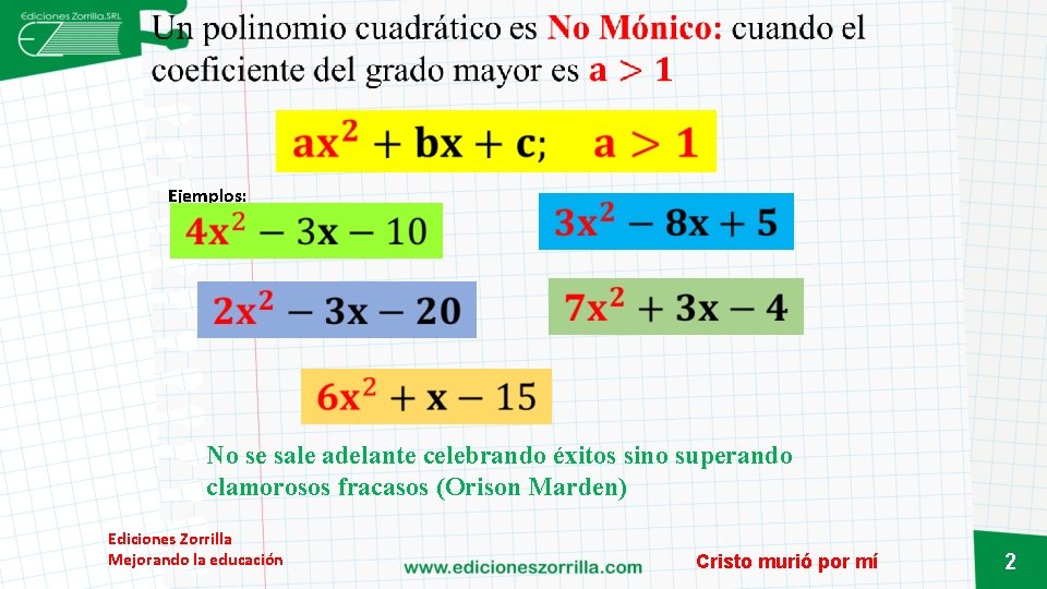  Ejemplos: No se sale adelante celebrando éxitos sino superando clamorosos fracasos (Orison Marden)