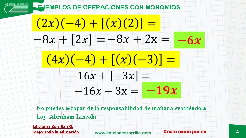 EJEMPLOS DE OPERACIONES CON MONOMIOS: No puedes escapar de la responsabilidad de mañana evadiéndola