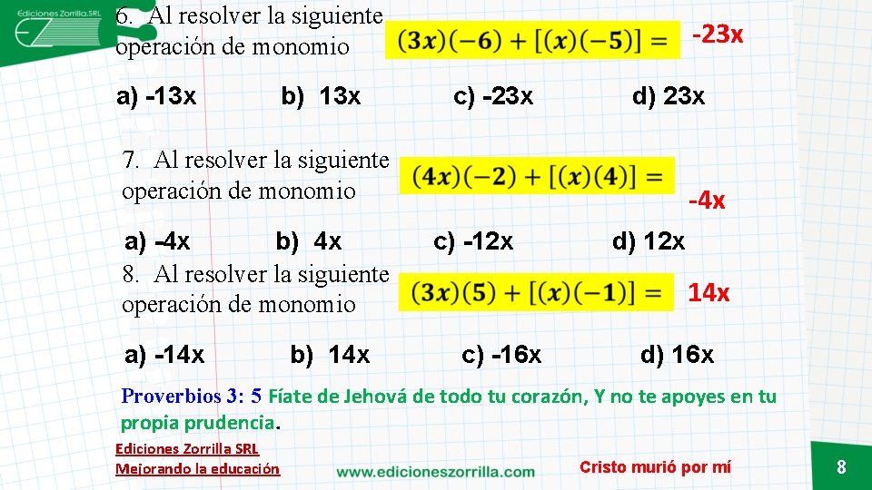 6. Al resolver la siguiente operación de monomio a) -13 x b) 13 x