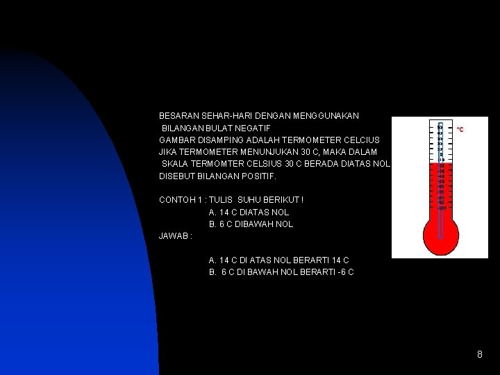 BESARAN SEHAR-HARI DENGAN MENGGUNAKAN BILANGAN BULAT NEGATIF GAMBAR DISAMPING ADALAH TERMOMETER CELCIUS JIKA TERMOMETER