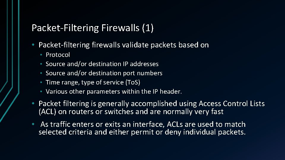 Packet-Filtering Firewalls (1) • Packet-filtering firewalls validate packets based on • • • Protocol
