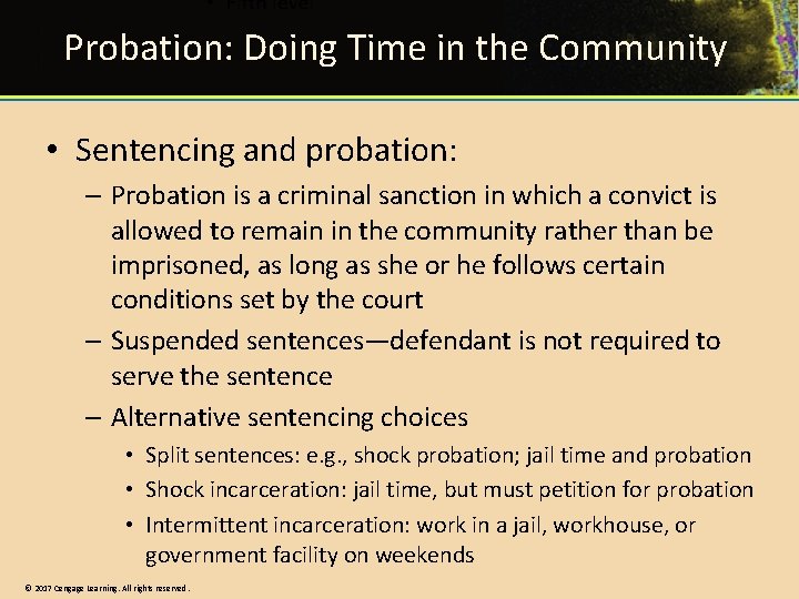 Probation: Doing Time in the Community • Sentencing and probation: – Probation is a
