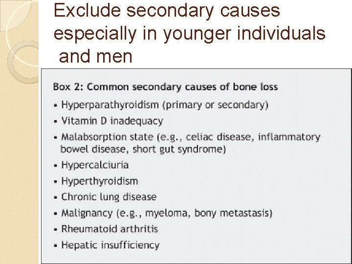 Exclude secondary causes especially in younger individuals and men 