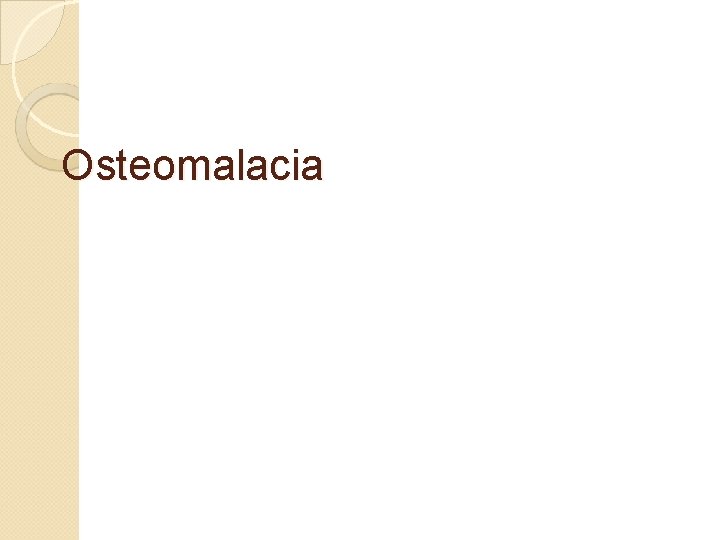 Osteomalacia 