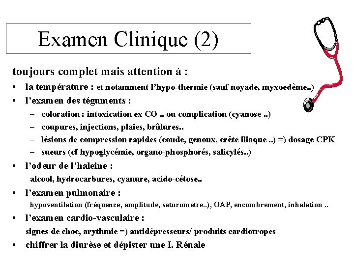 Examen Clinique (2) toujours complet mais attention à : • la température : et