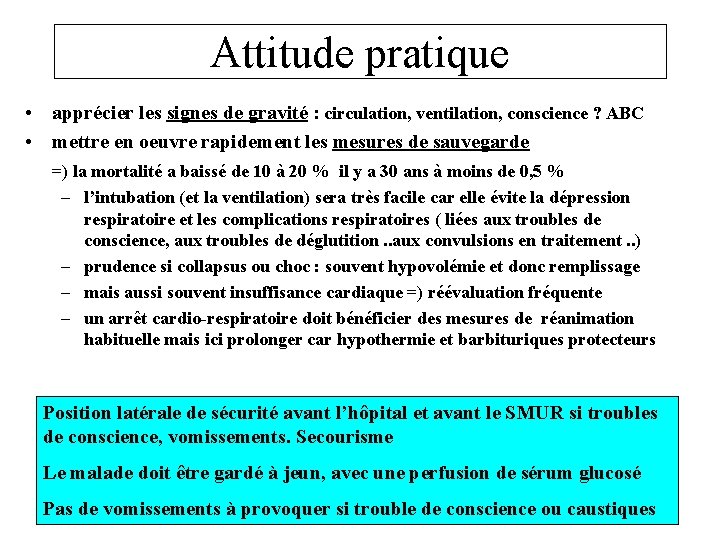 Attitude pratique • apprécier les signes de gravité : circulation, ventilation, conscience ? ABC