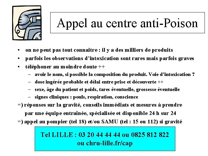 Appel au centre anti-Poison • on ne peut pas tout connaitre : il y