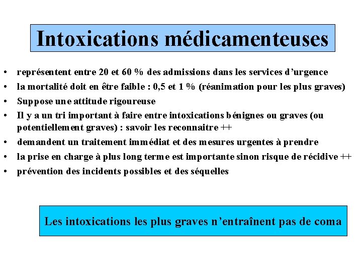 Intoxications médicamenteuses • • représentent entre 20 et 60 % des admissions dans les