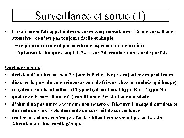 Surveillance et sortie (1) • le traitement fait appel à des mesures symptomatiques et