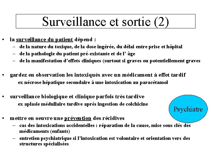 Surveillance et sortie (2) • la surveillance du patient dépend : – de la