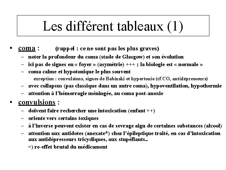 Les différent tableaux (1) • coma : (rappel : ce ne sont pas les