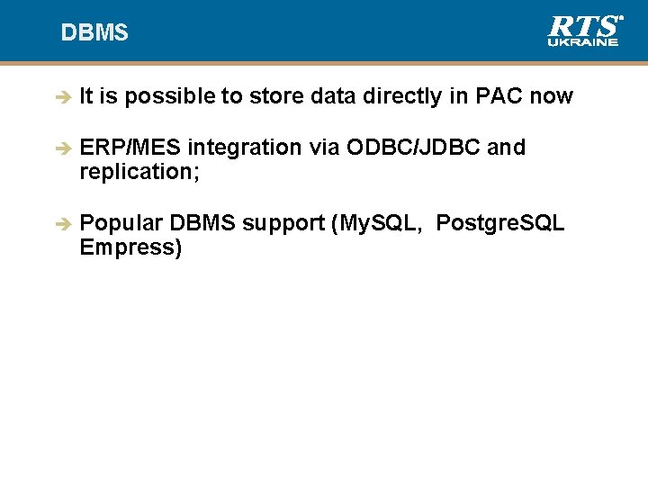 DBMS è It is possible to store data directly in PAC now è ERP/MES