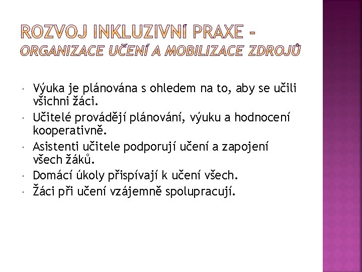  Výuka je plánována s ohledem na to, aby se učili všichni žáci. Učitelé