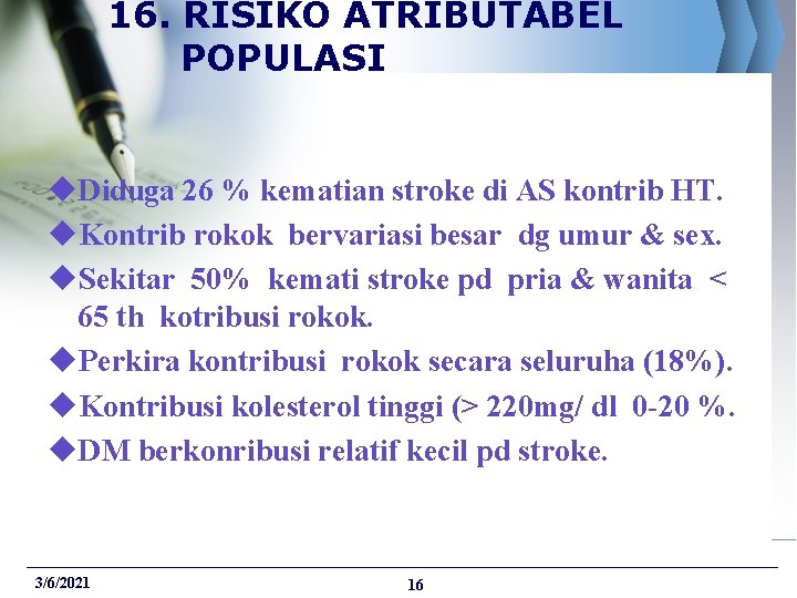 16. RISIKO ATRIBUTABEL POPULASI u. Diduga 26 % kematian stroke di AS kontrib HT.