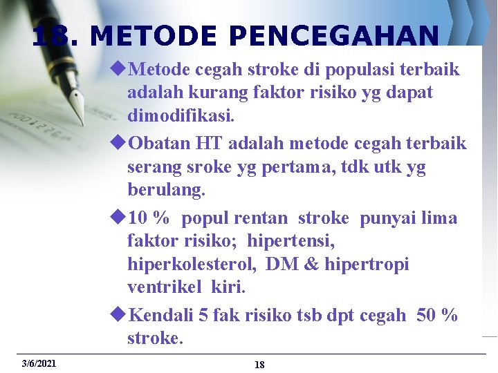 18. METODE PENCEGAHAN u. Metode cegah stroke di populasi terbaik adalah kurang faktor risiko