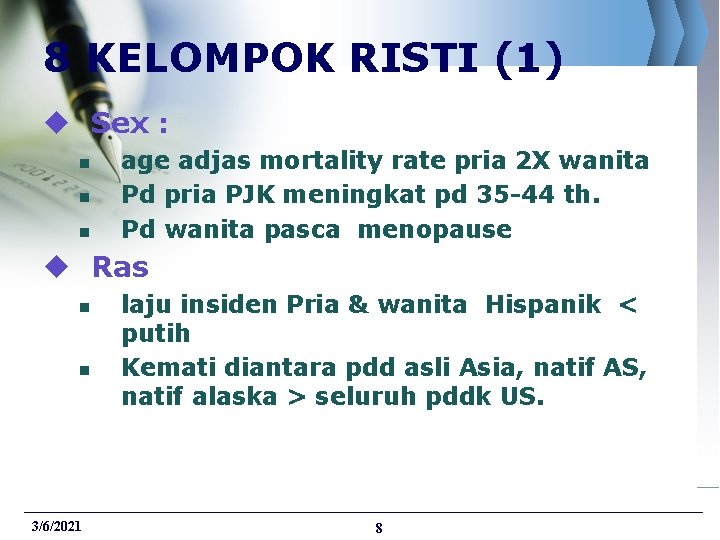 8 KELOMPOK RISTI (1) u Sex : n n n age adjas mortality rate