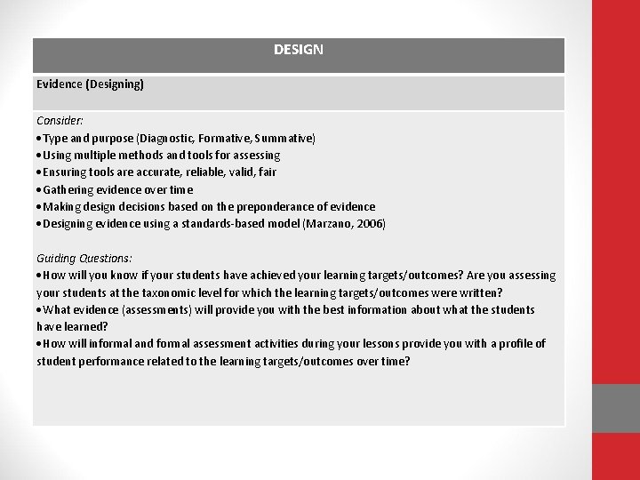 DESIGN Evidence (Designing) Consider: Type and purpose (Diagnostic, Formative, Summative) Using multiple methods and